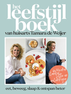 Het leefstijlboek van huisarts Tamara de Weijer - Tamara de Weijer, Tessy van den Boom, Catelijne Elzes, Dokter Tamara (ISBN 9789021578859)
