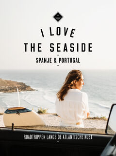 I Love the Seaside Spanje & Portugal - Alexandra Gossink, Geert-Jan Middelkoop, Dim Rooker (ISBN 9789493273733)