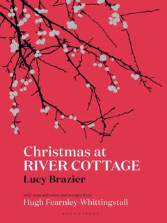 Christmas at River Cottage - Lucy Brazier, Hugh Fearnley-Whittingstall (ISBN 9781408873564)