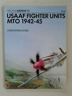 USAAF fighter units MTO, 1942-45 - Christopher F. Shores, Christopher Shores (ISBN 9780850452440)