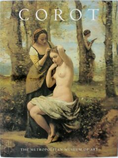 Corot - Gary Tinterow, Michael Pantazzi, Vincent Pomarède, National Gallery Of Canada, N.Y.) Metropolitan Museum Of Art (New York (ISBN 9780870997716)