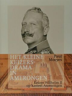 het kleine keizersdrama in Amerongen - Paul Moeyes (ISBN 9789080366268)