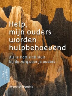 Help, mijn ouders worden hulpbehoevend