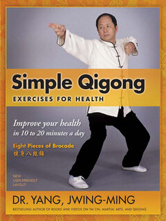 Simple Qigong Exercises for Health - Dr. Jwing-Ming Yang (ISBN 9781594392696)