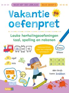 Vakantie oefenpret - Leuke herhalingsoefeningen taal, spelling en rekenen (naar het 3de leerjaar / naar groep 5) - ZNU (ISBN 9789044769210)
