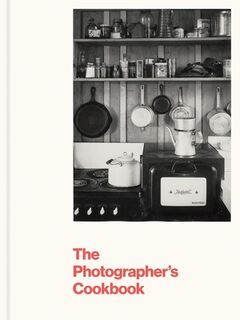 The Photographer's Cookbook - Lisa Hostetler (ISBN 9781597113571)