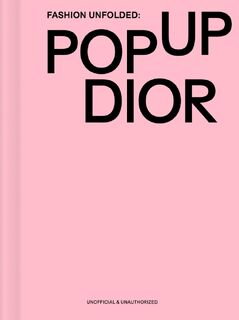 Fashion Unfolded: Pop-Up Dior - Fashionary Team (ISBN 9789881655042)