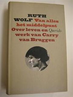 Van alles het middelpunt - Ruth Wolf, Carry van Bruggen (ISBN 9789021488547)