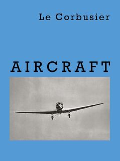 Aircraft - Corbusier Le (ISBN 9783803034113)