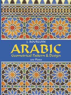 Arabic Geometrical Pattern and Design - J. Bourgoin (ISBN 9780486229249)