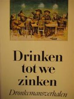 Drinken tot we zinken - Fernand [sst.] Auwera, Ab Visser, Marcel van Maele (ISBN 9789002140723)