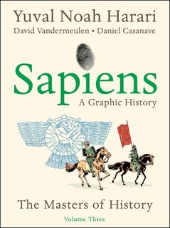 Harari, Y: Sapiens: A Graphic History, Volume 3 - Yuval Noah Harari (ISBN 9780063387430)