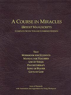A Course in Miracles Urtext Manuscripts Complete Seven Volume Combined Edition - Doug Thompson (ISBN 9780981698458)