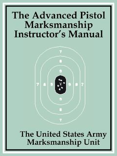 The Advanced Pistol Marksmanship Instructor's Manual - The United States Army Marksmanship Unit (ISBN 9781410100337)