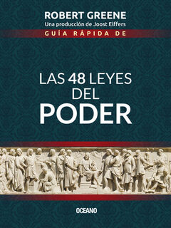Guía Rápida de las 48 Leyes del Poder = The 48 Laws of Power - Robert Greene (ISBN 9786075278377)