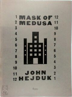 John Hejduk - Mask of Medusa Works 1947 -1983 - John Hejduk, Kim Shkapich (ISBN 9780847805679)