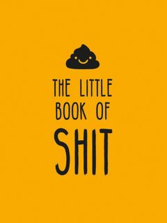 The Little Book of Shit - Summersdale Publishers (ISBN 9781837992317)