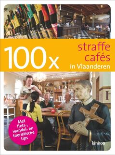 100x Straffe cafés in Vlaanderen - B. Loockx (ISBN 9789020980226)