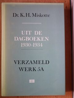 Uit de dagboeken 1930-1934 - Kornelis Heiko Miskotte, Ad Den Besten, H. Breebaart-Miskotte, E. Kuiper-Miskotte (ISBN 9789024247462)