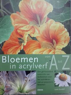 Bloemen in acrylverf van A tot Z - Lexie Sundell (ISBN 9789057648953)