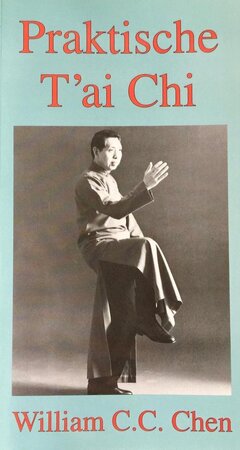 Praktische t'ai chi - William C.C. Chen, Jan Bosscher Praktische t'ai chi - William C.C. Chen, Jan Bosscher