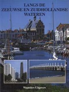 Langs de Zeeuwse en Zuidhollandse wateren - Gerrit Daniel Heide, Ger Dekkers (ISBN 9789066301955)