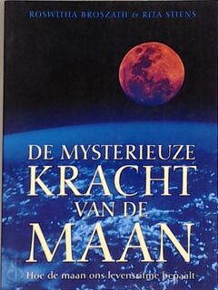 De mysterieuze kracht van de maan - Roswitha Broszath, Rita Stiens (ISBN 9789026113024)