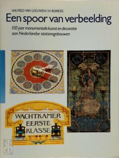 Een spoor van verbeelding - Wilfred van Leeuwen, H. Romers (ISBN 9789060116173)