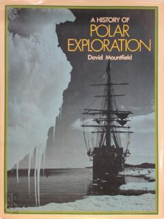 A history of polar exploration - David Mountfield (ISBN 9780600344186)
