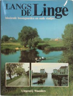 Langs de Linge - W. A. G. van Burgeler, Harry Wonink, Ger Dekkers (ISBN 9789070072902)