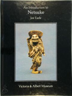 An introduction to Netsuke - Joe Earle, Victoria And Albert Museum (ISBN 0273014536)