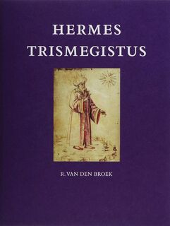 Pimander Hermes Trismegistus - R. van den Broek (ISBN 9789071608223)