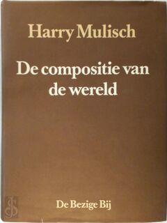De compositie van de wereld - Harry Mulisch (ISBN 9789023452744)