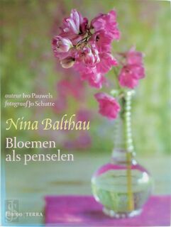 Bloemen als penselen - Nina Balthau, Ivo Pauwels (ISBN 9789020950489)