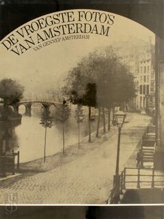De vroegste foto's van Amsterdam - Kees Nieuwenhuijzen (ISBN 9789060122402)