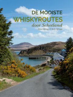 De mooiste whiskyroutes door Schotland - Hans Offringa, Becky Offringa (ISBN 9789059569546)