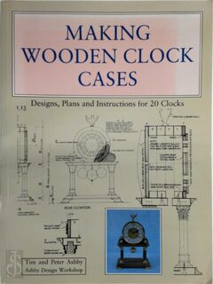 Making Wooden Clock Cases - Tim Ashby, Peter Ashby (ISBN 9780854420537)