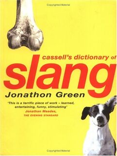 Cassell's Dictionary of Slang - Jonathon Green (ISBN 9780304351671)