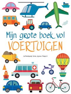 Mijn grote boek vol voertuigen - (ISBN 9789036644945)