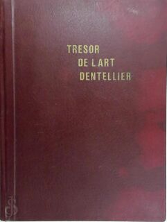 Trésor de l'art dentellier - Antoine Carlier de Lantsheere