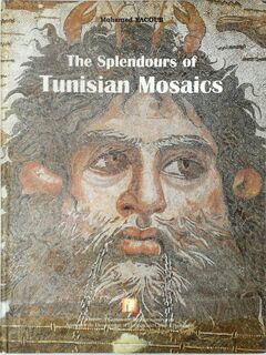 The Splendours of Tunisian Mosaics - Mohamed Yacoub (ISBN 9789973954152)