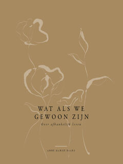 Wat als we gewoon zijn - Anne Marije Baars (ISBN 9789464250527)