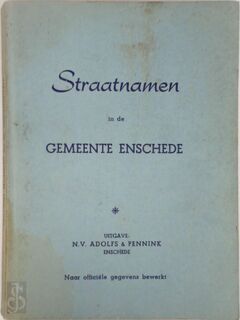 Straatnamen in de Gemeente Enschede - 