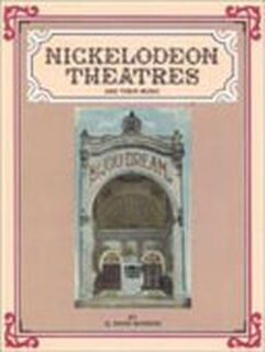 Nickelodeon Theatres and Their Music - Q. David Bowers (ISBN 9780911572506)