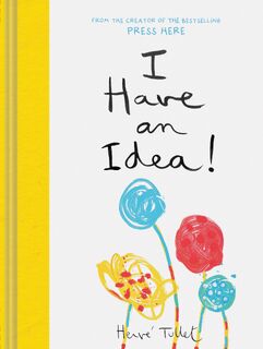 I Have an Idea! - Herve Tullet (ISBN 9781452178585)