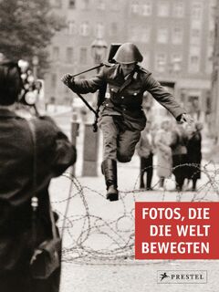 Fotos, die die Welt bewegten (ISBN 9783791382500)