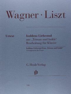 Isoldens Liebestod aus "Tristan und Isolde" - Richard Wagner, Franz Liszt (ISBN 9790201805580)