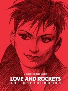 Love and Rockets: The Sketchbooks - Gilbert Hernandez, Jaime Hernandez (ISBN 9781683968795)