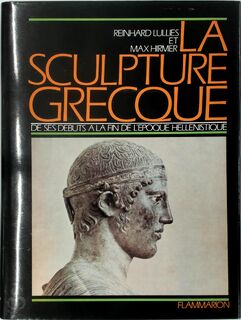 La Sculpture Grecque - Reinhard Lullies, Max Hirmer