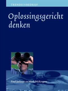 Oplossingsgericht denken - Paul Z. Jackson, Mark MacKergow (ISBN 9789058710437)